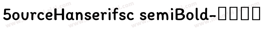 5ourceHanserifsc semiBold字体转换